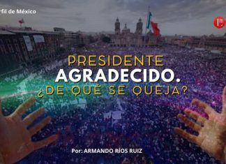 Presidente agradecido. ¿De qué se queja?