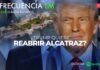 ¿Trump quiero reabrir Alcatraz?