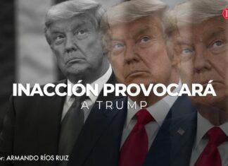 Inacción provocará a Trump