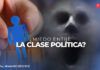 ¿Miedo entre la clases política?