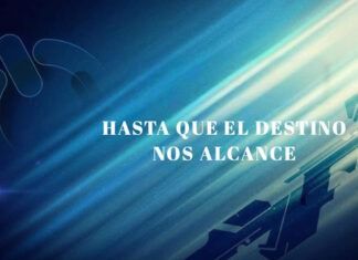 Hasta que el destino nos alcance