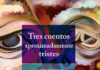 Tres cuentos aproximadamente tristes